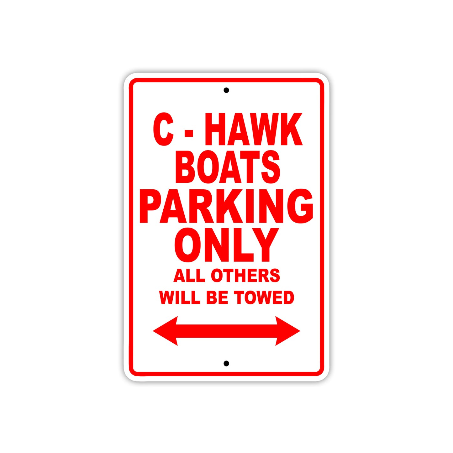 C-Hawk Boats Boats Parking Only All Others Will Be Towed Sea Ocean Beach Lake Boat Aluminum Metal Sign Plate
