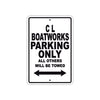 C L Boatworks Boats Parking Only All Others Will Be Towed Sea Ocean Beach Lake Boat Aluminum Metal Sign Plate