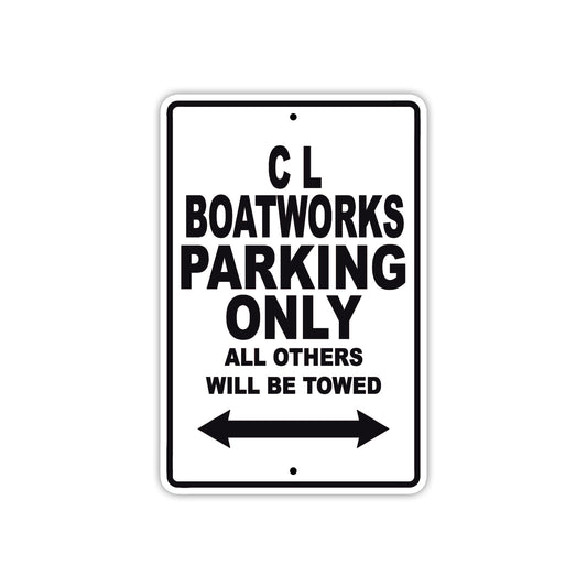 C L Boatworks Boats Parking Only All Others Will Be Towed Sea Ocean Beach Lake Boat Aluminum Metal Sign Plate