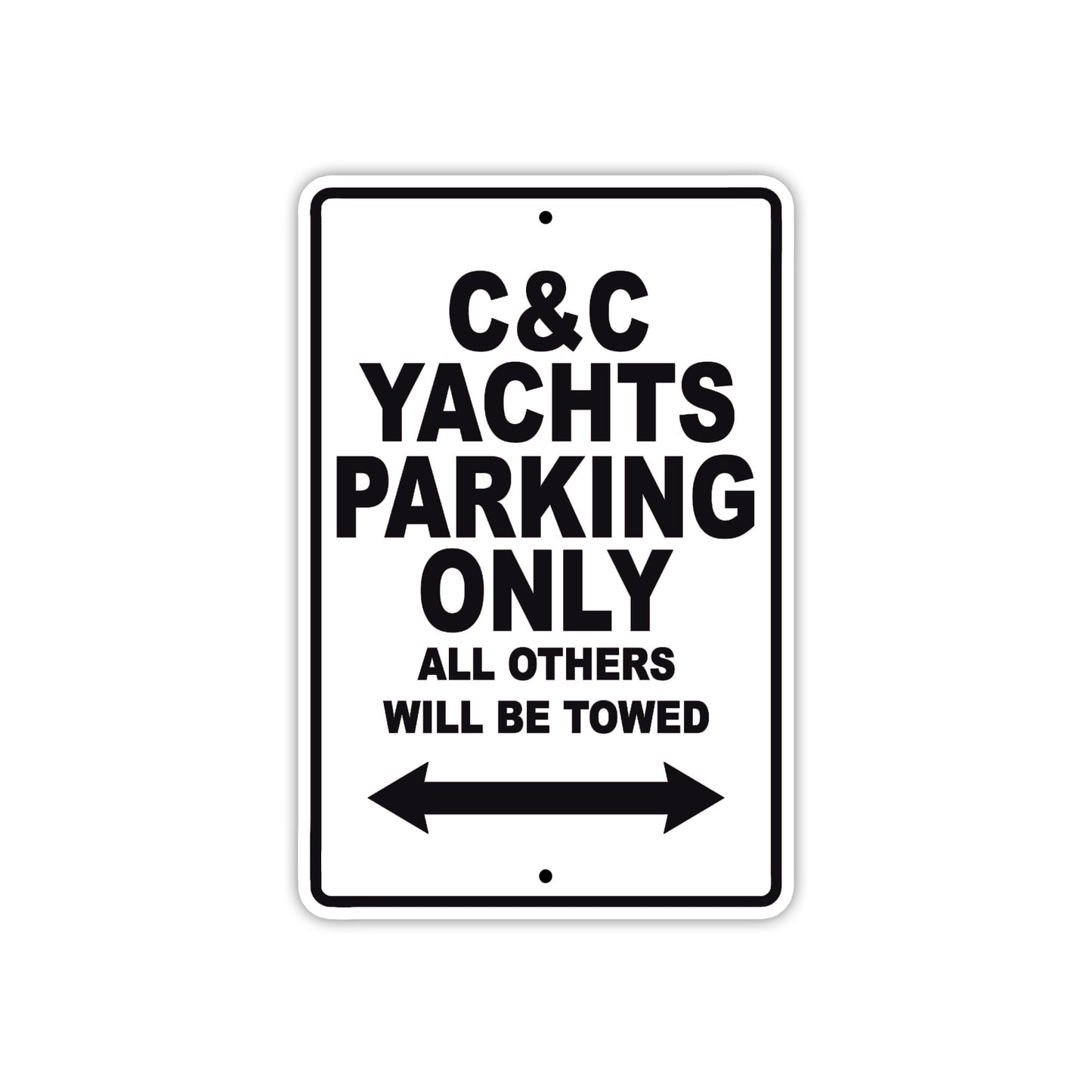 C & C Yachts Boats Parking Only All Others Will Be Towed Sea Ocean Beach Lake Boat Aluminum Metal Sign Plate