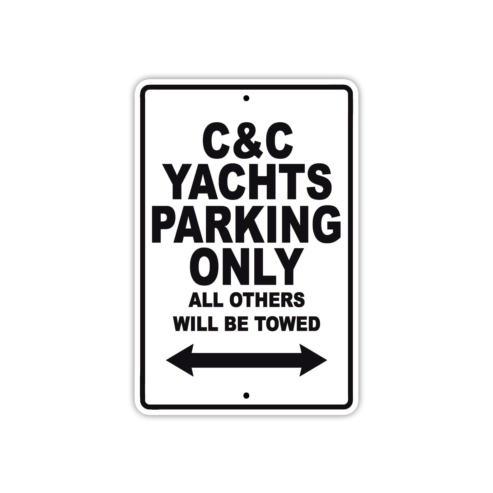 C & C Yachts Boats Parking Only All Others Will Be Towed Sea Ocean Beach Lake Boat Aluminum Metal Sign Plate