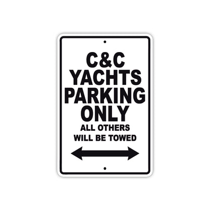 C & C Yachts Boats Parking Only All Others Will Be Towed Sea Ocean Beach Lake Boat Aluminum Metal Sign Plate
