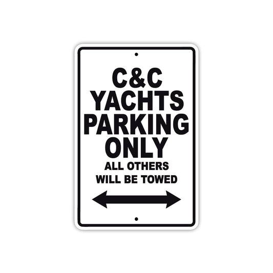 C & C Yachts Boats Parking Only All Others Will Be Towed Sea Ocean Beach Lake Boat Aluminum Metal Sign Plate
