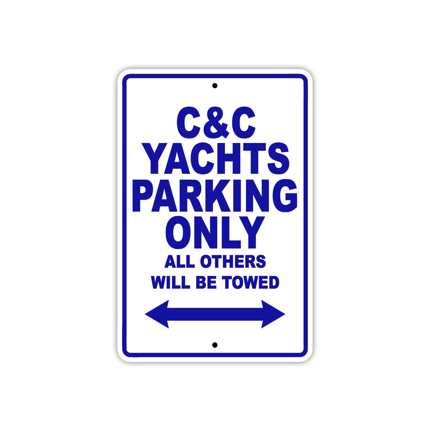 C & C Yachts Boats Parking Only All Others Will Be Towed Sea Ocean Beach Lake Boat Aluminum Metal Sign Plate