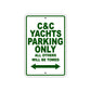 C & C Yachts Boats Parking Only All Others Will Be Towed Sea Ocean Beach Lake Boat Aluminum Metal Sign Plate