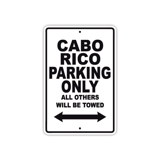 Cabo Rico Boats Parking Only All Others Will Be Towed Sea Ocean Beach Lake Boat Aluminum Metal Sign Plate