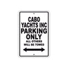 Cabo Yachts Inc Boats Parking Only All Others Will Be Towed Sea Ocean Beach Lake Boat Aluminum Metal Sign Plate