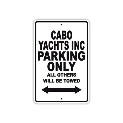 Cabo Yachts Inc Boats Parking Only All Others Will Be Towed Sea Ocean Beach Lake Boat Aluminum Metal Sign Plate