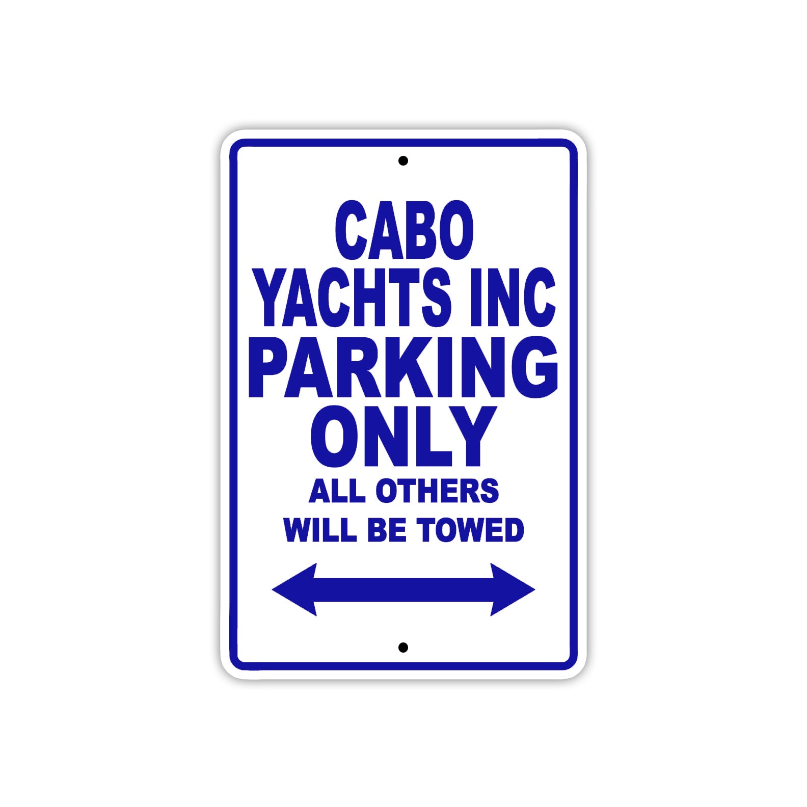 Cabo Yachts Inc Boats Parking Only All Others Will Be Towed Sea Ocean Beach Lake Boat Aluminum Metal Sign Plate