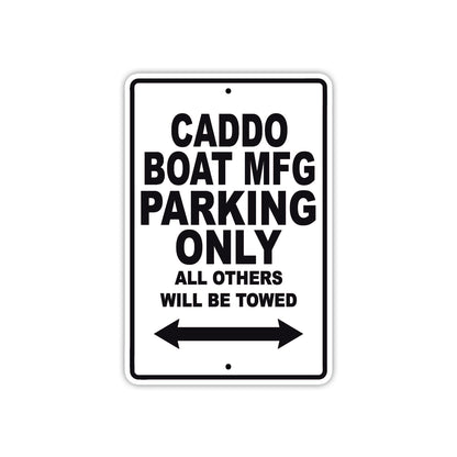 Caddo Boat Mfg Boats Parking Only All Others Will Be Towed Sea Ocean Beach Lake Boat Aluminum Metal Sign Plate