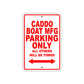 Caddo Boat Mfg Boats Parking Only All Others Will Be Towed Sea Ocean Beach Lake Boat Aluminum Metal Sign Plate