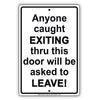 Anyone Caught Exiting Thru This Door Will Be Asked to Leave Security Jokes Funny Notice Aluminum