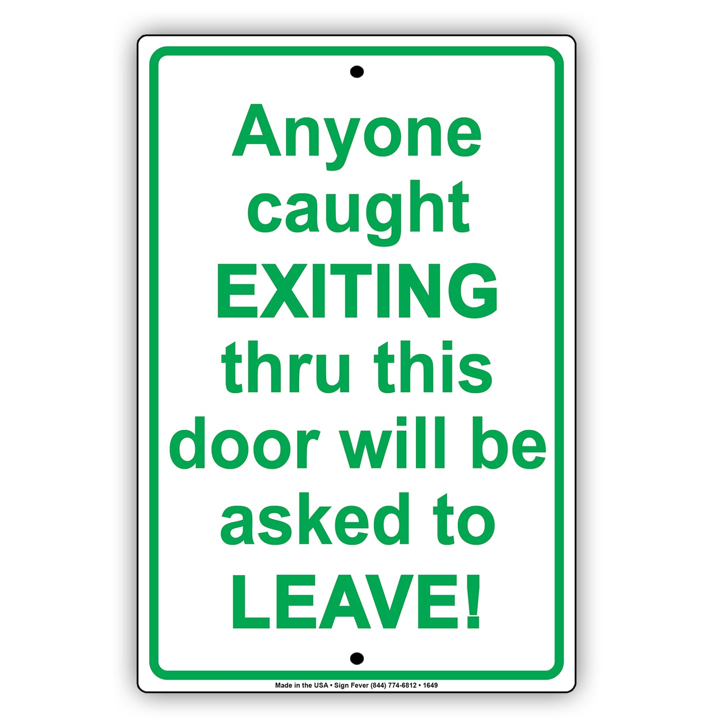 Anyone Caught Exiting Thru This Door Will Be Asked to Leave Security Jokes Funny Notice Aluminum