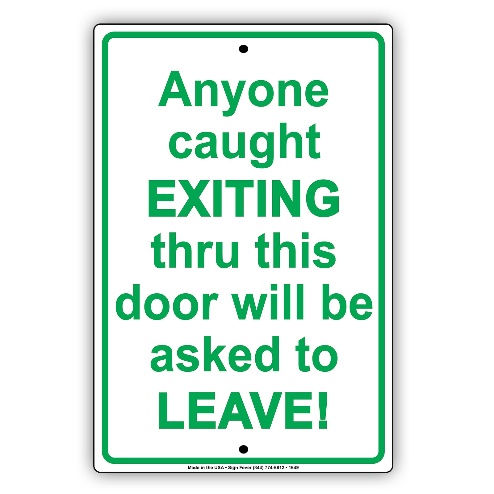 Anyone Caught Exiting Thru This Door Will Be Asked to Leave Security Jokes Funny Notice Aluminum