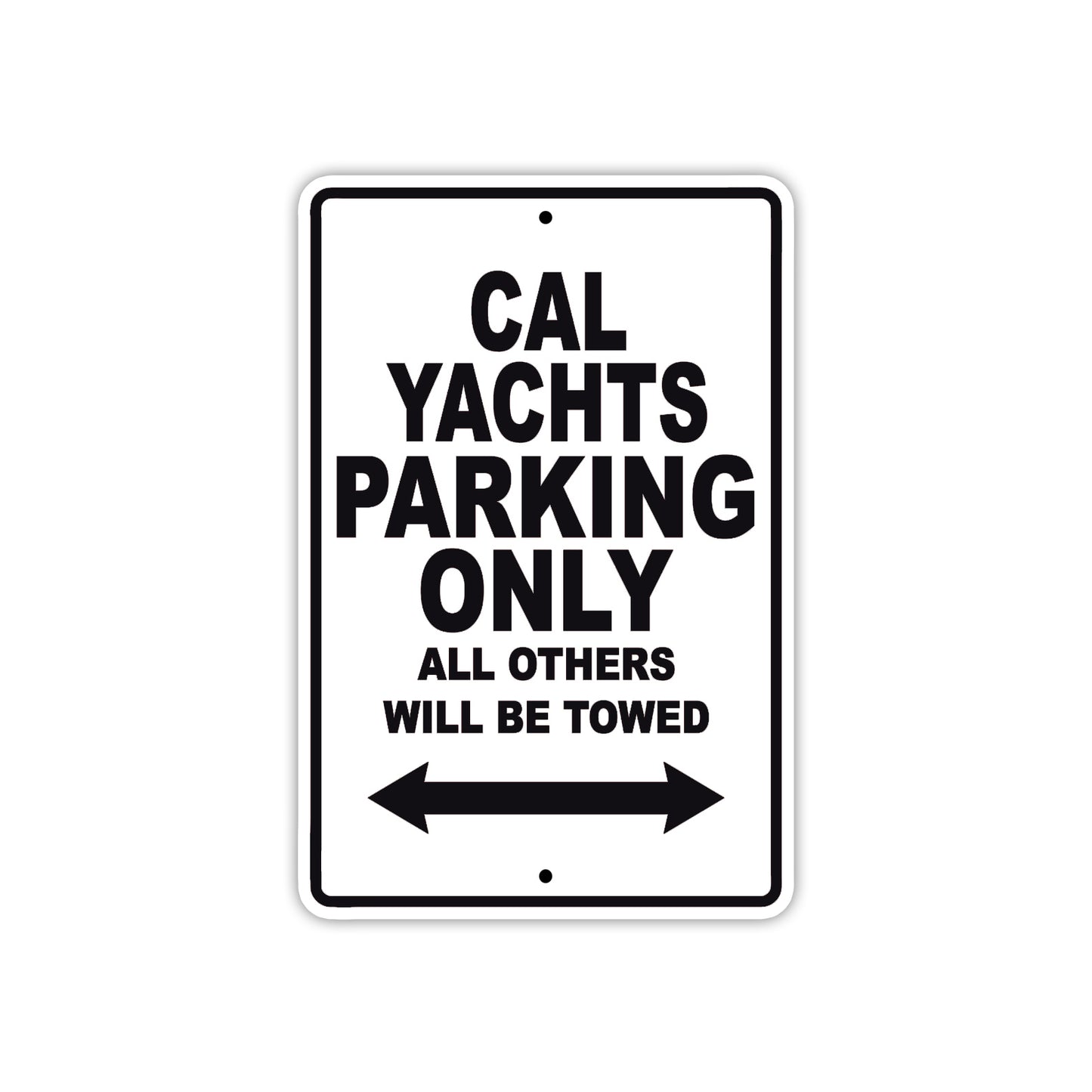 Cal Yachts Boats Parking Only All Others Will Be Towed Sea Ocean Beach Lake Boat Aluminum Metal Sign Plate