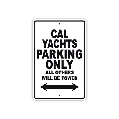 Cal Yachts Boats Parking Only All Others Will Be Towed Sea Ocean Beach Lake Boat Aluminum Metal Sign Plate