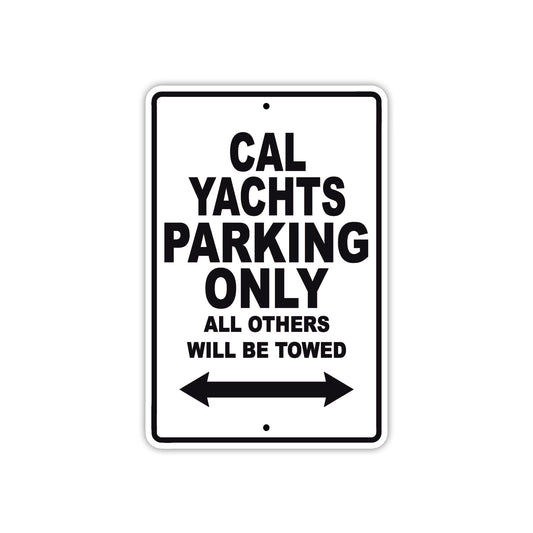 Cal Yachts Boats Parking Only All Others Will Be Towed Sea Ocean Beach Lake Boat Aluminum Metal Sign Plate