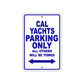 Cal Yachts Boats Parking Only All Others Will Be Towed Sea Ocean Beach Lake Boat Aluminum Metal Sign Plate