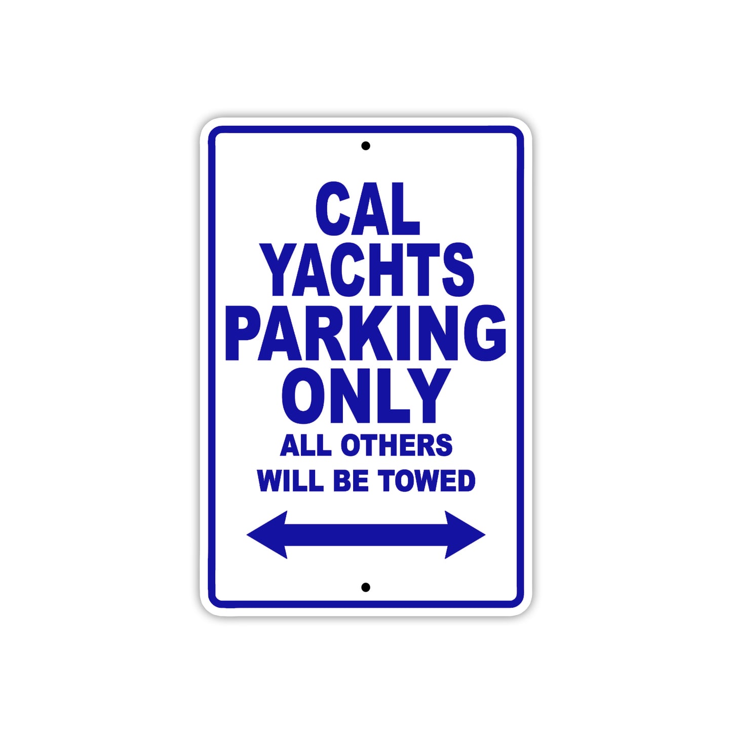 Cal Yachts Boats Parking Only All Others Will Be Towed Sea Ocean Beach Lake Boat Aluminum Metal Sign Plate