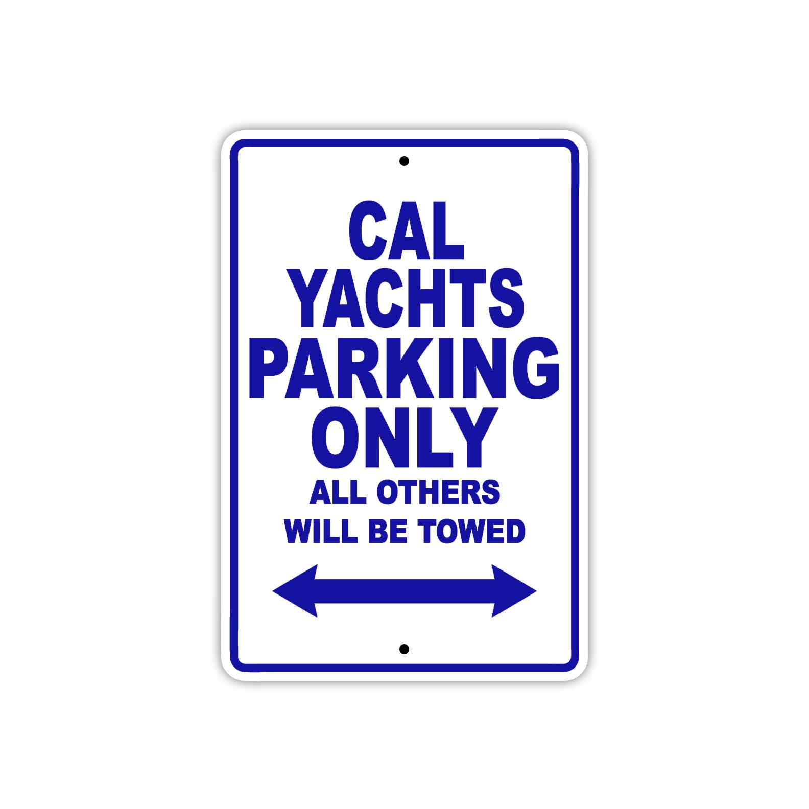 Cal Yachts Boats Parking Only All Others Will Be Towed Sea Ocean Beach Lake Boat Aluminum Metal Sign Plate