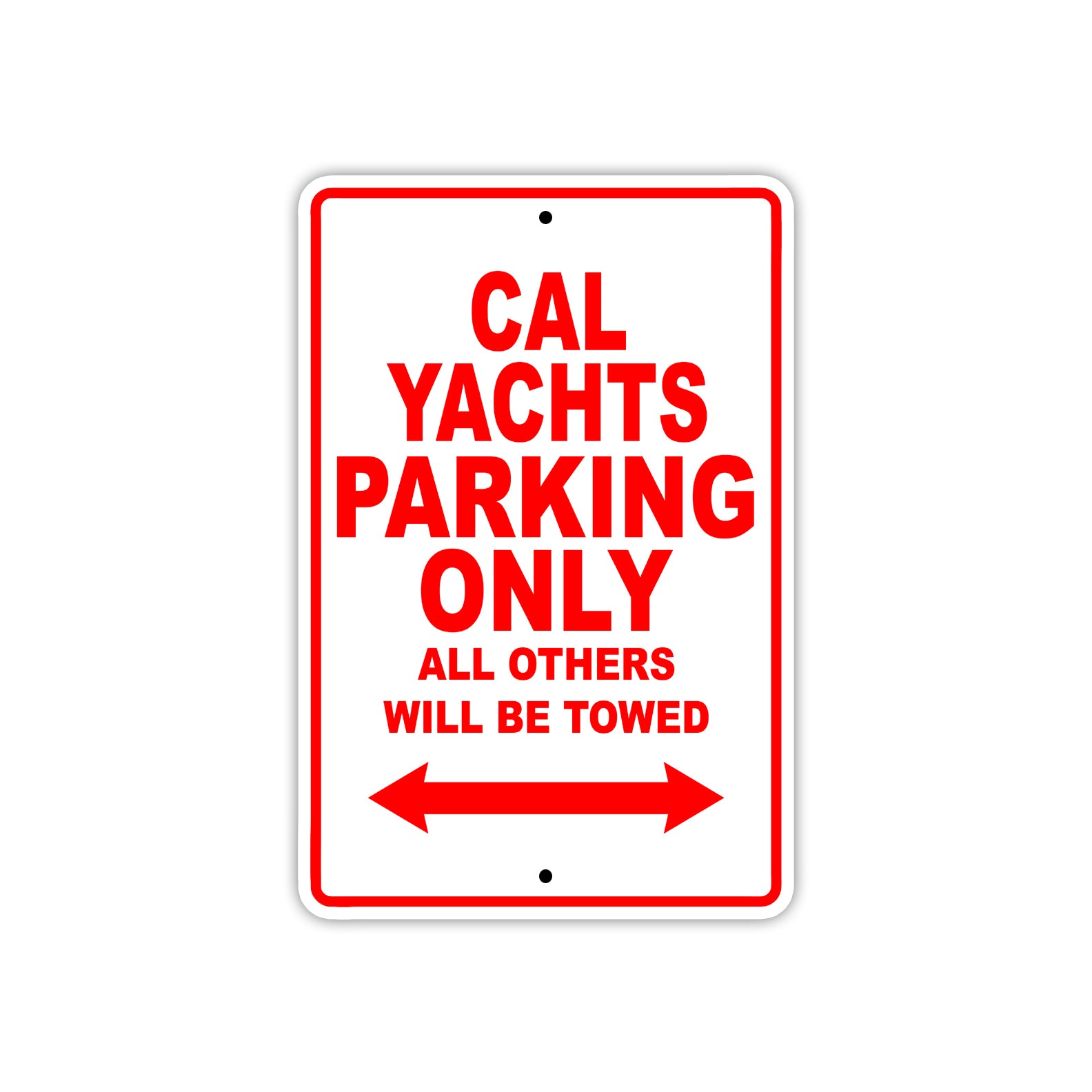 Cal Yachts Boats Parking Only All Others Will Be Towed Sea Ocean Beach Lake Boat Aluminum Metal Sign Plate