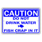 Caution Do Not Drink Water Fish Crap In It Gag Joke Funny Restaurant Lunch Dinner Hotel Aluminum