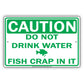 Caution Do Not Drink Water Fish Crap In It Gag Joke Funny Restaurant Lunch Dinner Hotel Aluminum