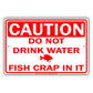 Caution Do Not Drink Water Fish Crap In It Gag Joke Funny Restaurant Lunch Dinner Hotel Aluminum