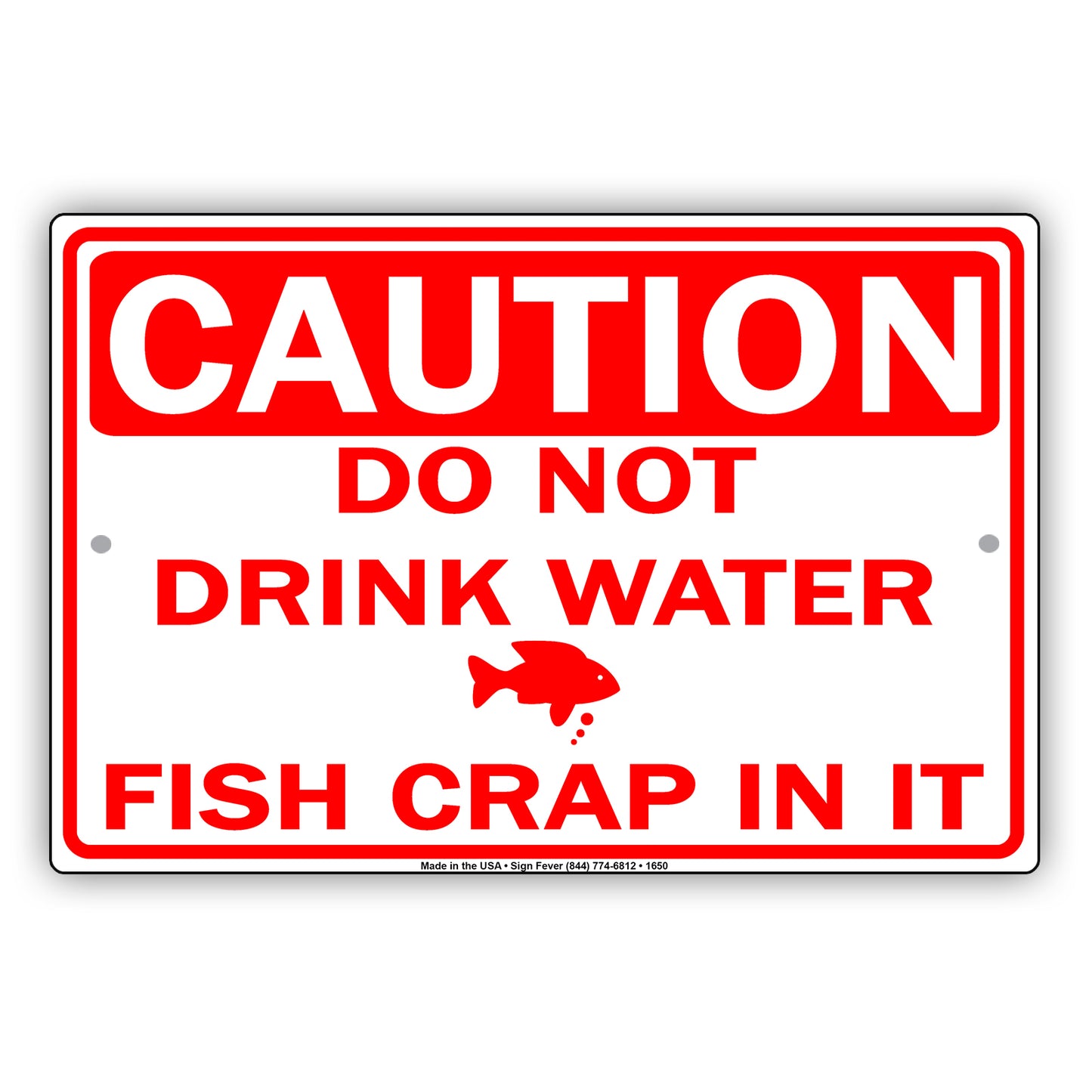 Caution Do Not Drink Water Fish Crap In It Gag Joke Funny Restaurant Lunch Dinner Hotel Aluminum