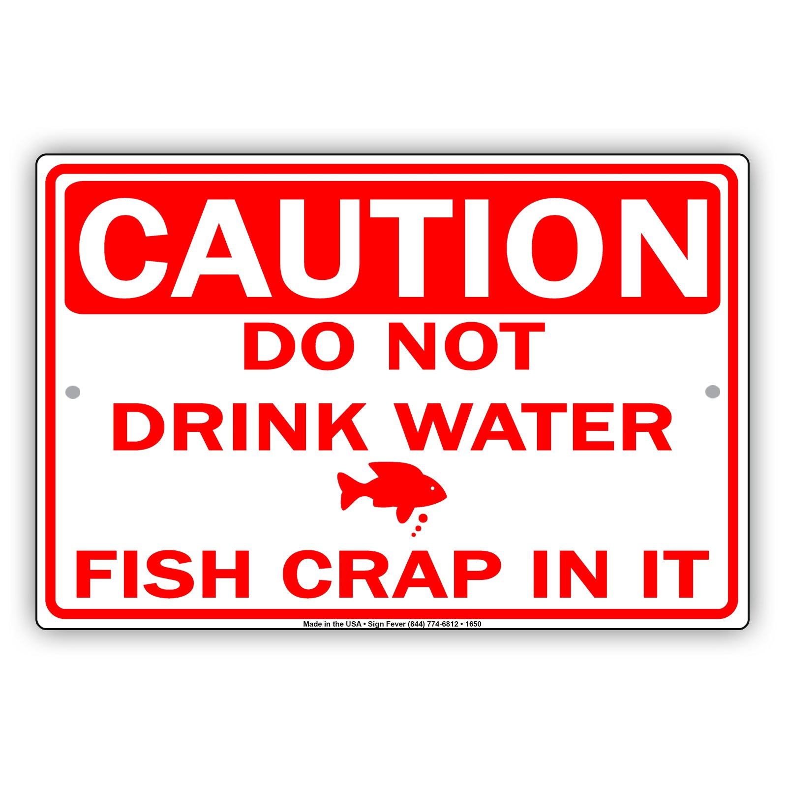 Caution Do Not Drink Water Fish Crap In It Gag Joke Funny Restaurant Lunch Dinner Hotel Aluminum