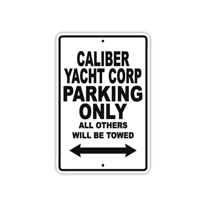 Caliber Yacht Corp Boats Parking Only All Others Will Be Towed Sea Ocean Beach Lake Boat Aluminum Metal Sign Plate