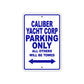 Caliber Yacht Corp Boats Parking Only All Others Will Be Towed Sea Ocean Beach Lake Boat Aluminum Metal Sign Plate