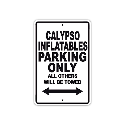 Calypso Inflatables Boats Parking Only All Others Will Be Towed Sea Ocean Beach Lake Boat Aluminum Metal Sign Plate