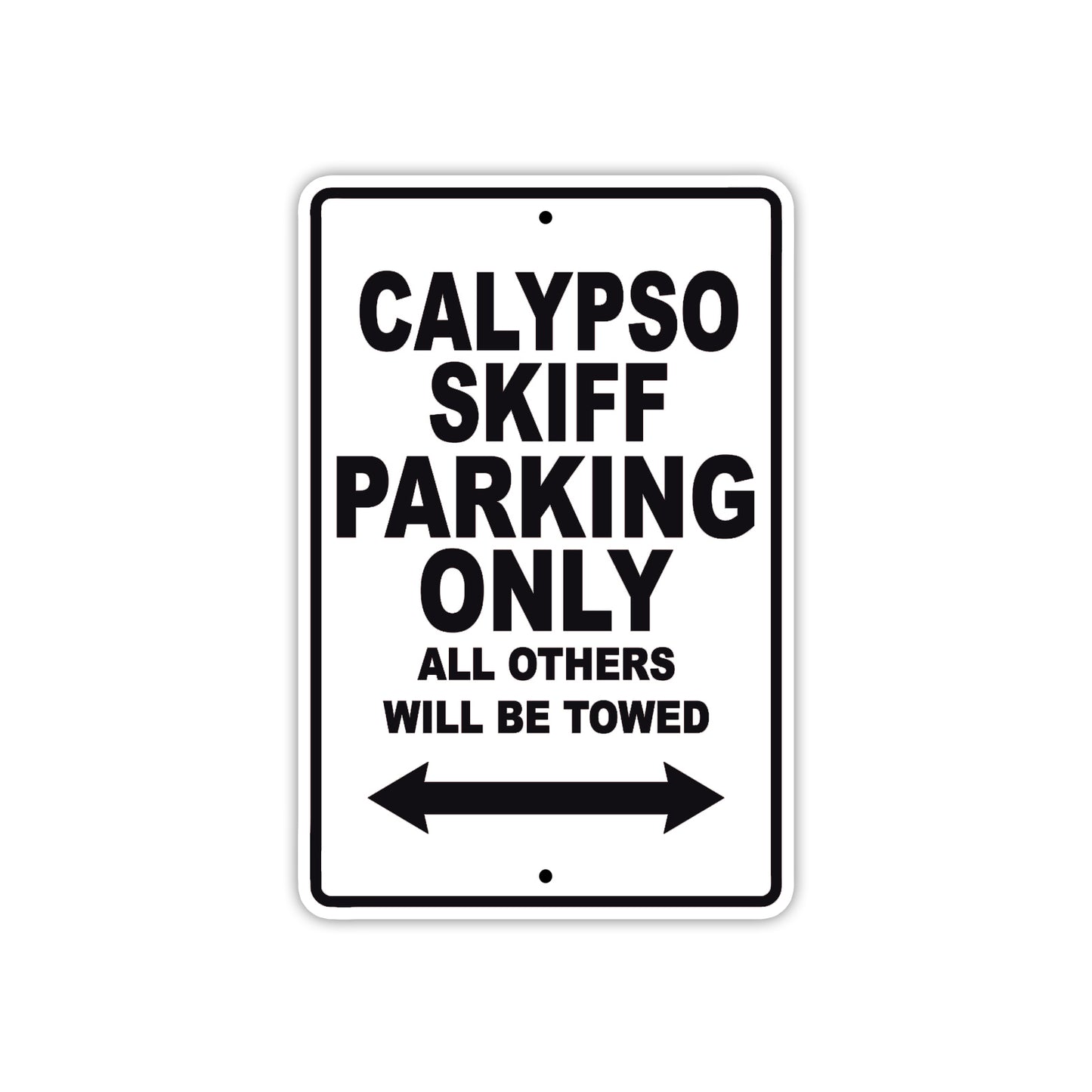 Calypso Skiff Boats Parking Only All Others Will Be Towed Sea Ocean Beach Lake Boat Aluminum Metal Sign Plate