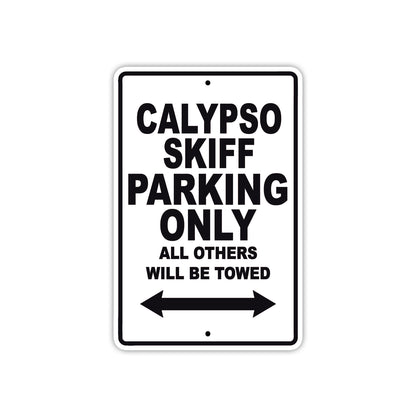 Calypso Skiff Boats Parking Only All Others Will Be Towed Sea Ocean Beach Lake Boat Aluminum Metal Sign Plate