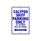 Calypso Skiff Boats Parking Only All Others Will Be Towed Sea Ocean Beach Lake Boat Aluminum Metal Sign Plate