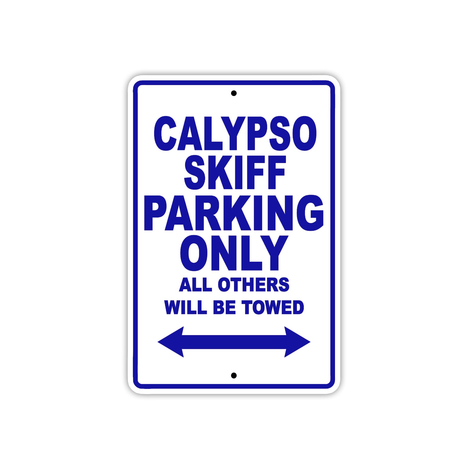 Calypso Skiff Boats Parking Only All Others Will Be Towed Sea Ocean Beach Lake Boat Aluminum Metal Sign Plate