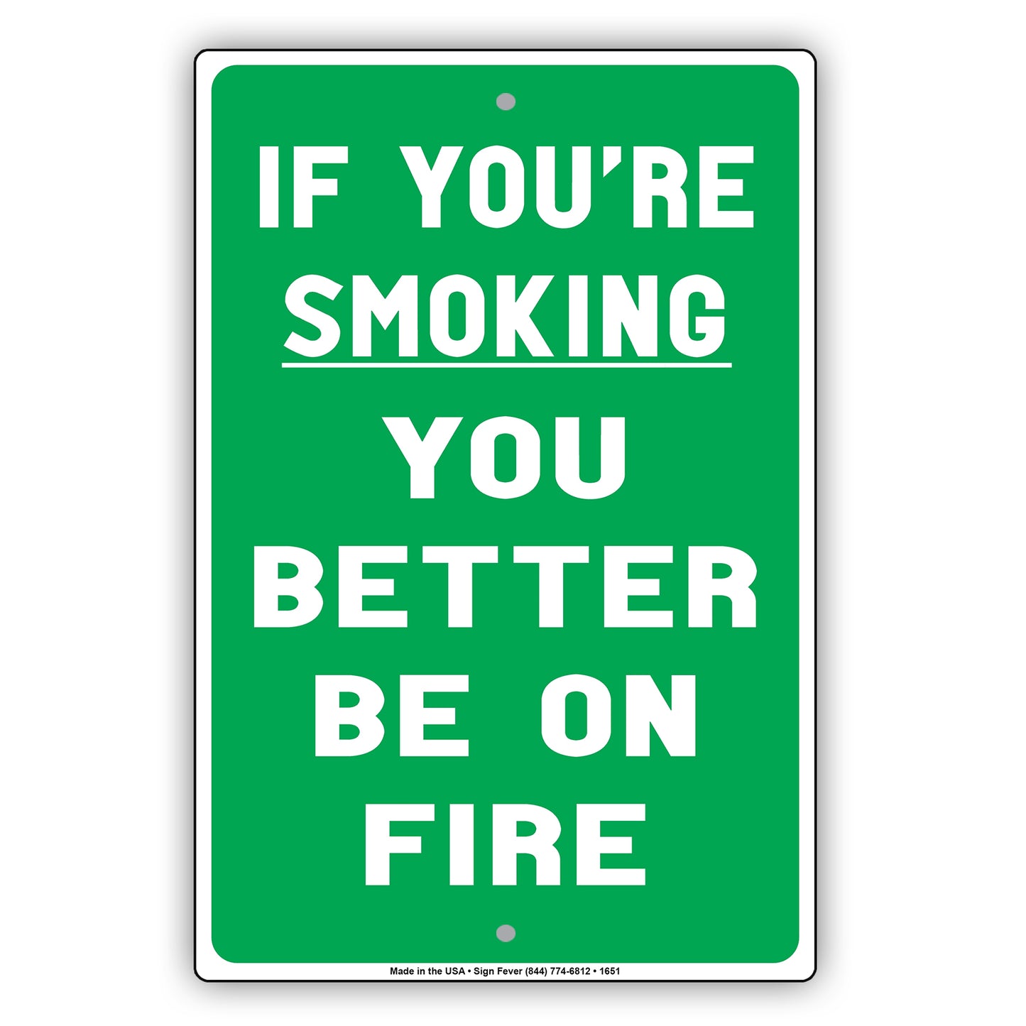 If You're Smoking You Better Be On Fire Funny Gag Joke Bar Club Smokers Cigars Aluminum