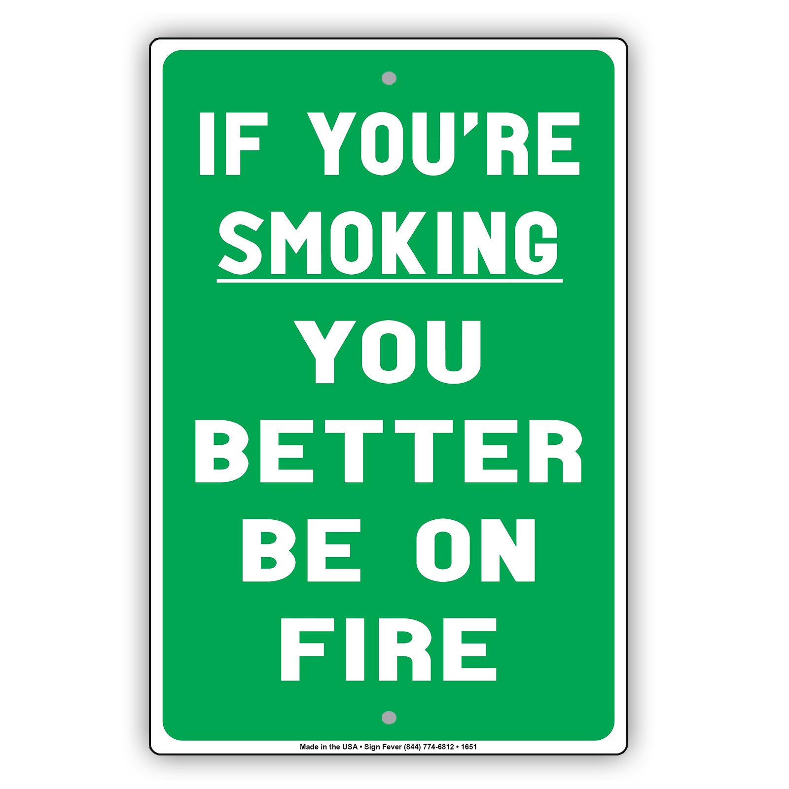 If You're Smoking You Better Be On Fire Funny Gag Joke Bar Club Smokers Cigars Aluminum