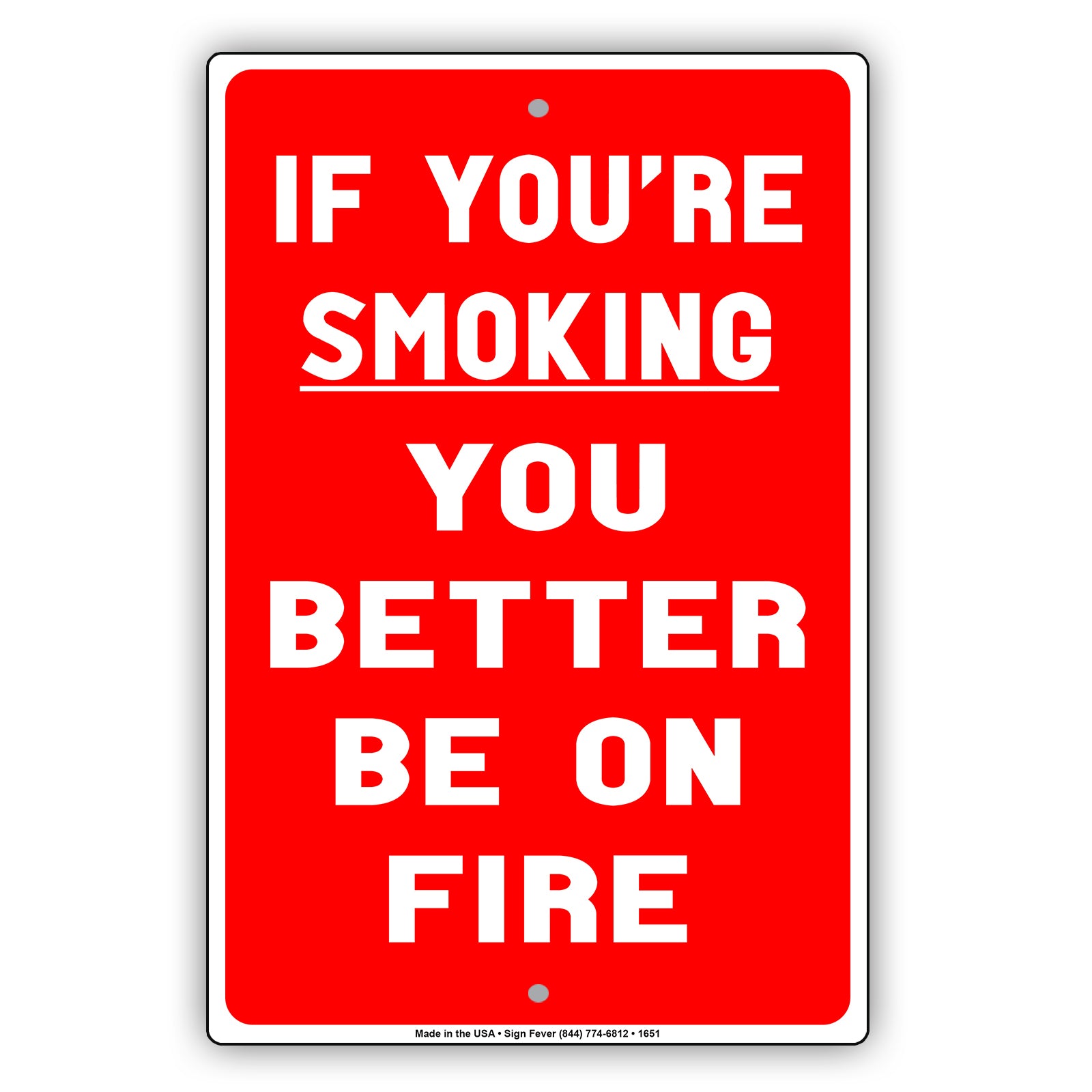 If You're Smoking You Better Be On Fire Funny Gag Joke Bar Club Smokers Cigars Aluminum