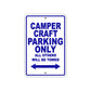 Camper Craft Boats Parking Only All Others Will Be Towed Sea Ocean Beach Lake Boat Aluminum Metal Sign Plate