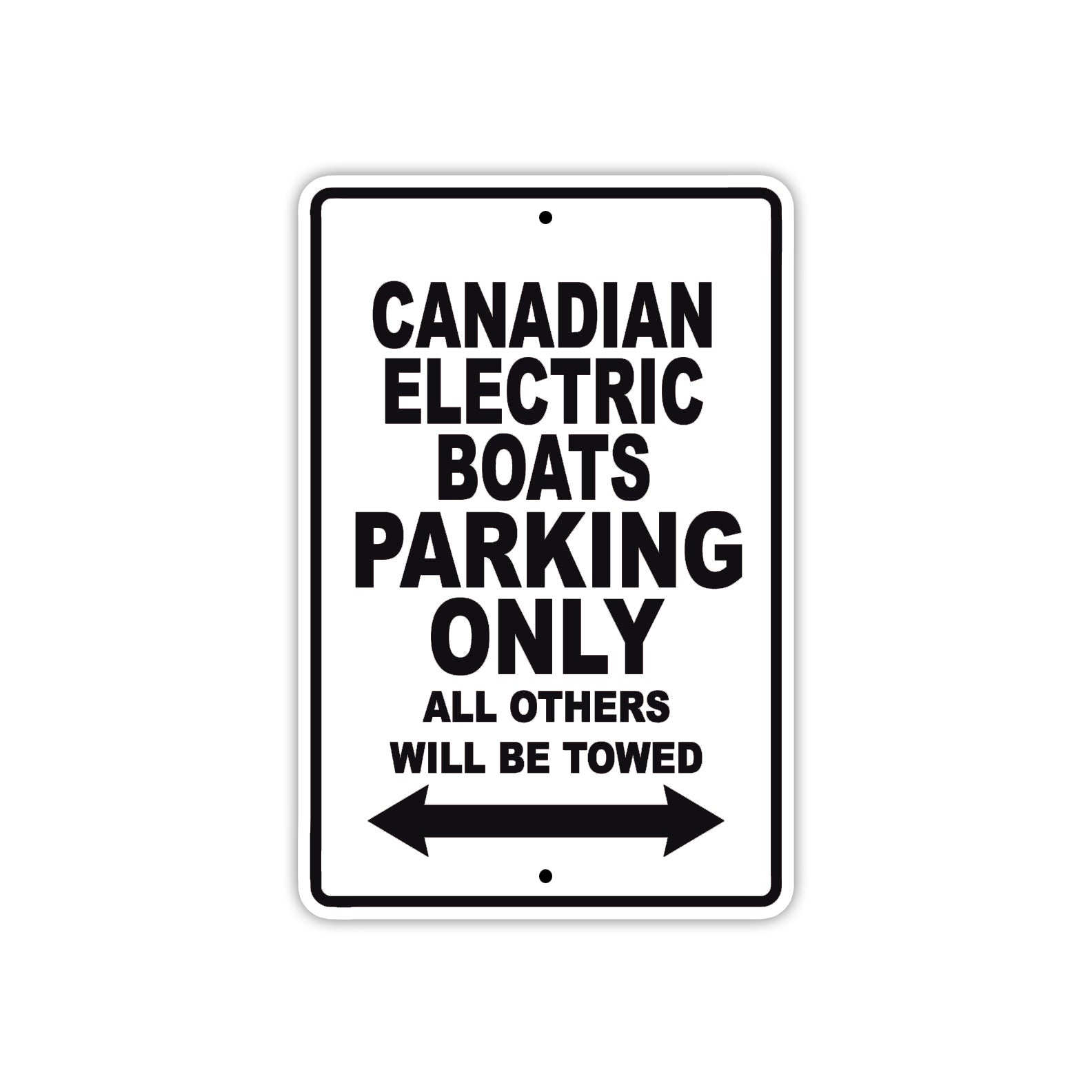 Canadian Electric Boats Boats Parking Only All Others Will Be Towed Sea Ocean Beach Lake Boat Aluminum Metal Sign Plate