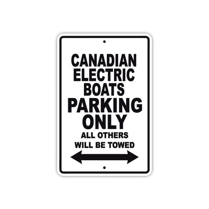 Canadian Electric Boats Boats Parking Only All Others Will Be Towed Sea Ocean Beach Lake Boat Aluminum Metal Sign Plate