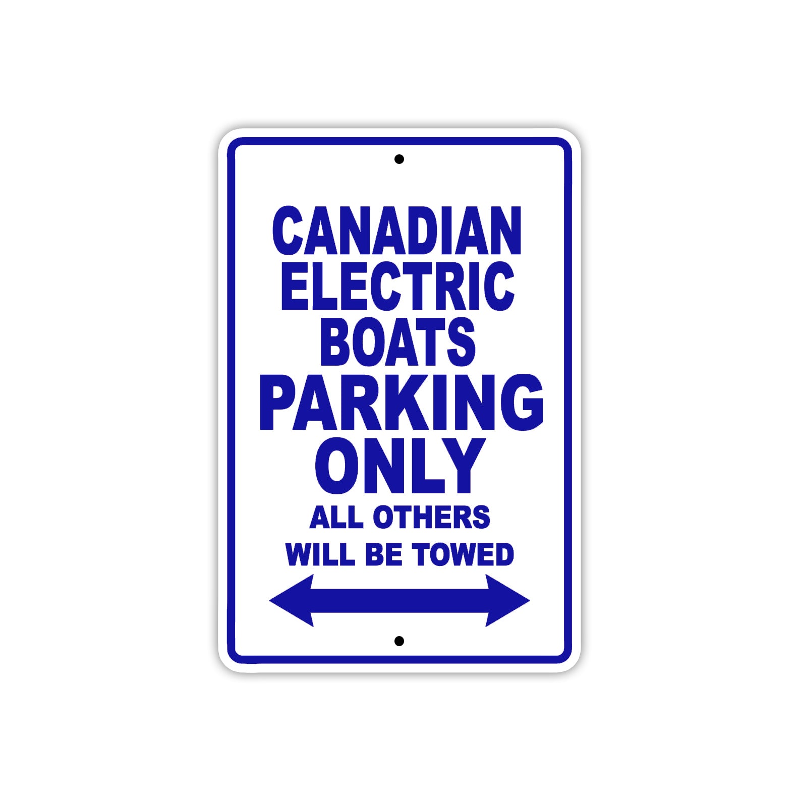 Canadian Electric Boats Boats Parking Only All Others Will Be Towed Sea Ocean Beach Lake Boat Aluminum Metal Sign Plate