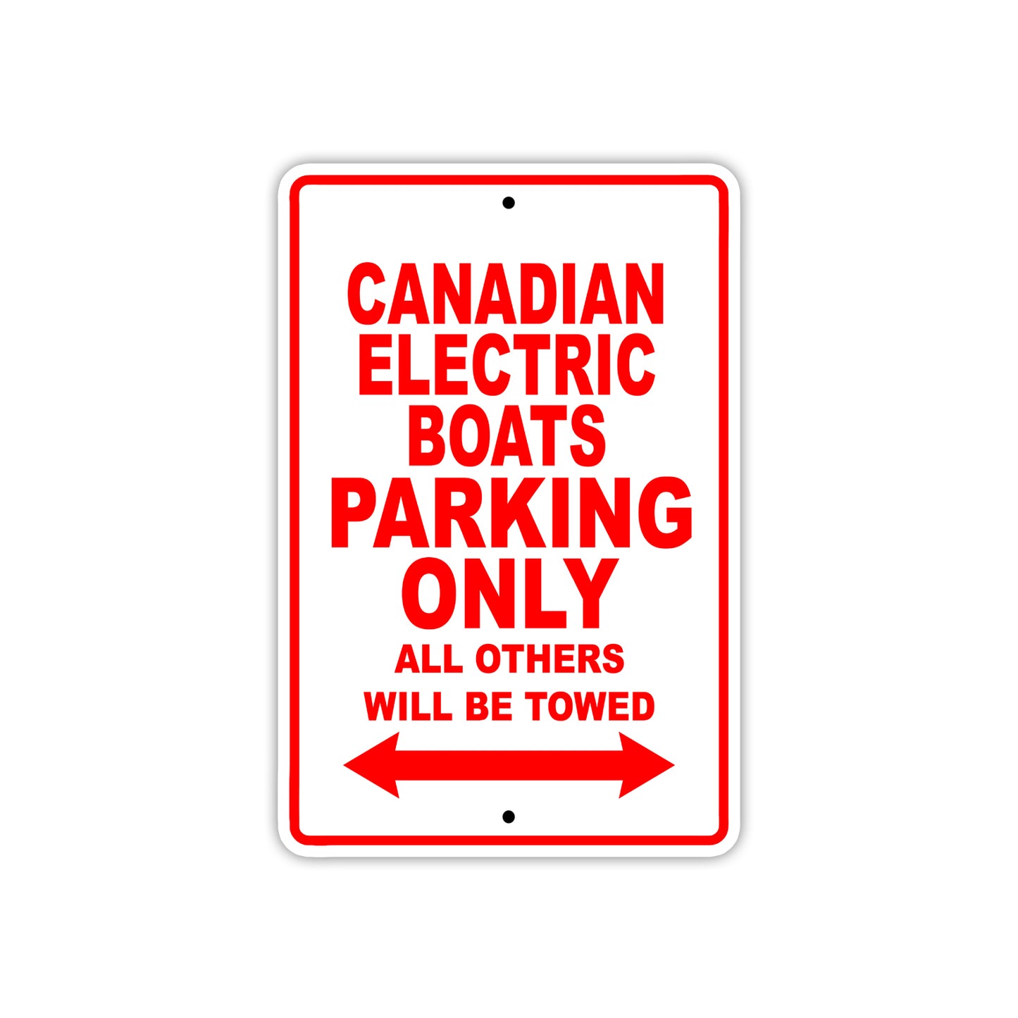 Canadian Electric Boats Boats Parking Only All Others Will Be Towed Sea Ocean Beach Lake Boat Aluminum Metal Sign Plate