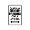 Canadian Sailcraft Boats Parking Only All Others Will Be Towed Sea Ocean Beach Lake Boat Aluminum Metal Sign Plate