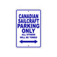 Canadian Sailcraft Boats Parking Only All Others Will Be Towed Sea Ocean Beach Lake Boat Aluminum Metal Sign Plate