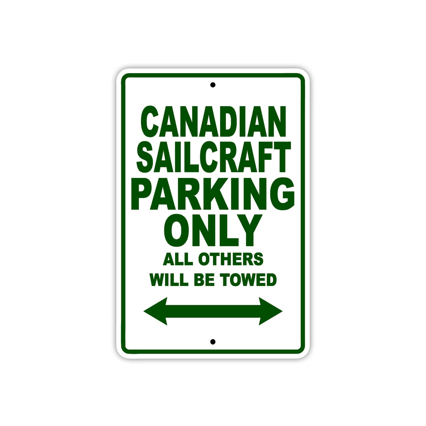 Canadian Sailcraft Boats Parking Only All Others Will Be Towed Sea Ocean Beach Lake Boat Aluminum Metal Sign Plate