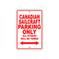 Canadian Sailcraft Boats Parking Only All Others Will Be Towed Sea Ocean Beach Lake Boat Aluminum Metal Sign Plate