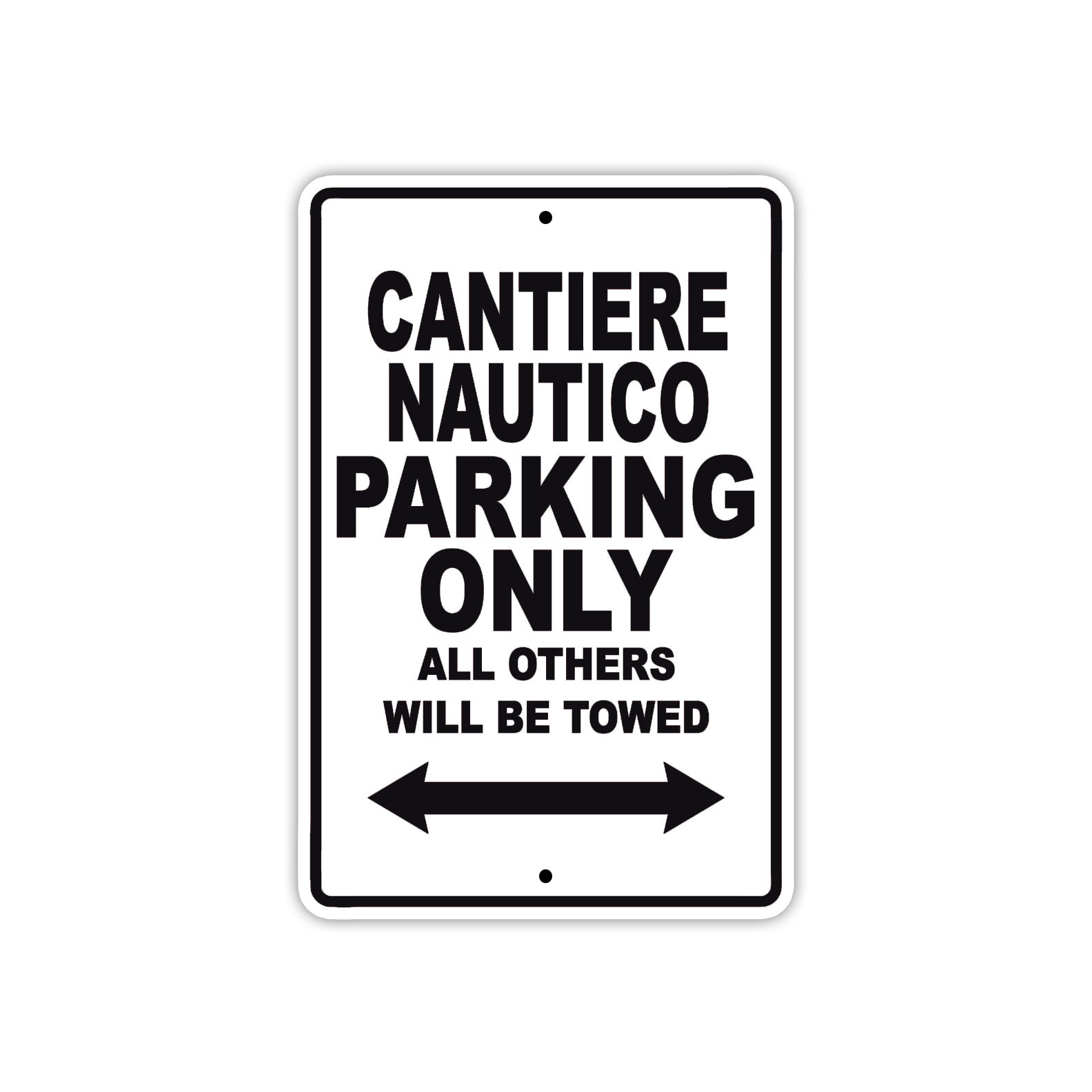 Cantiere Nautico Boats Parking Only All Others Will Be Towed Sea Ocean Beach Lake Boat Aluminum Metal Sign Plate